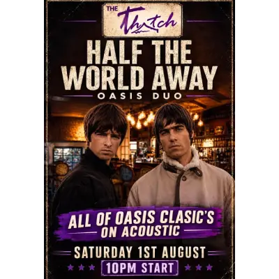 Half The World Away – Oasis Duo Live at The Thatch! Calling all Oasis fans! Join us at The Thatch for a fantastic night of live music featuring Half The World Away, the ultimate Oasis duo. Expect an unforgettable acoustic evening packed with all the classic Oasis anthems—from massive singalong hits to fan-favorite B-sides. Grab your mates, get a drink in hand, and soak up the atmosphere as we bring the iconic Britpop sound to life in an intimate acoustic setting. Venue: The Thatch Date: Saturday, 1st August Start Time: 10:00 PM Don