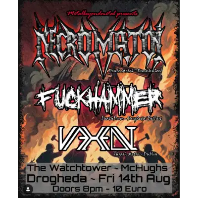 Necromation + Fuckhammer + Vahedi – The Watchtower Live at McHughes, Drogheda