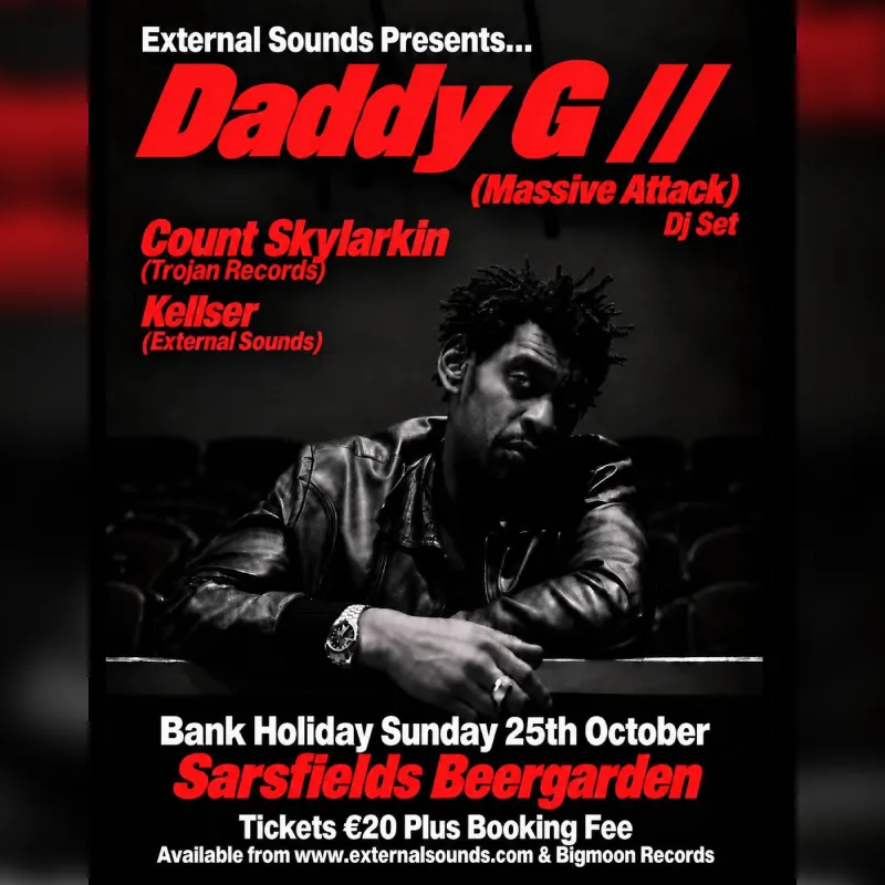 External Sounds brings legendary founding member of Massive Attack, Daddy G, to Drogheda for a massive DJ set at Sarsfields Beergarden this Bank Holiday Sunday!